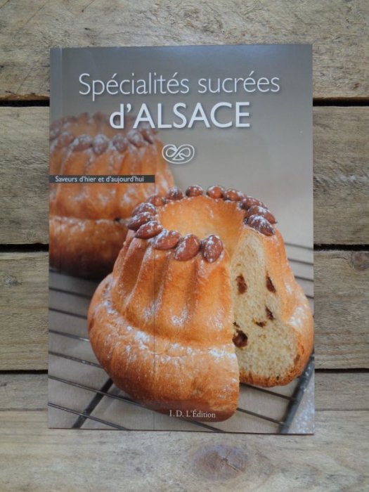 Spécialités sucrées d’Alsace Saveur d’hier et d’aujourd’hui